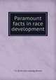 Paramount facts in race development, T S. [from old catalog] Boone 