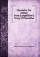 Hiawatha the Indian from Longfellow's Song of Hiawatha, Henry Wadsworth Longfellow 