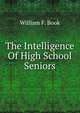 The Intelligence Of High School Seniors, William F. Book 