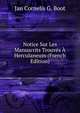 Notice Sur Les Manuscrits Trouves A Herculaneum (French Edition), Jan Cornelis G. Boot 