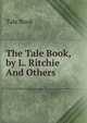 The Tale Book, by L. Ritchie And Others., Tale Book 