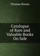 Catalogue of Rare and Valuable Books On Sale, Thomas Boone 