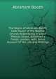 The Works of Abraham Booth, Late Pastor of the Baptist Church Assembling in Little Prescot Street, Goodman's Fields, London. with Some Account of His Life and Writings, Abraham Booth 