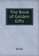 The Book of Golden Gifts, Book 