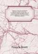 Memoir of the Life and Medical Opinions of John Armstrong .: To Which Is Added an Inquiry Into the Facts Connected with Those Forms of Fever Attributed to Malaria Or Marsh Effluvium, Volume 1, Francis Boott 
