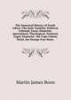 The Immortal History of South Africa: The Only Truthful, Political, Colonial, Local, Domestic, Agricultural, Theological, National, Legal, Financial . the Cape Colony Natal, the Orange Free State,, Martin James Boon 