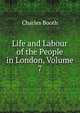 Life and Labour of the People in London, Volume 7, Charles Booth 