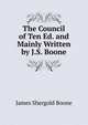 The Council of Ten Ed. and Mainly Written by J.S. Boone., James Shergold Boone 