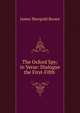 The Oxford Spy; in Verse: Dialogue the First-Fifth ., James Shergold Boone 