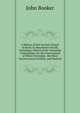 A History of the Ancient Chapel of Birch: In Manchester Parish, Including a Sketch of the Township of Rusholme, for the Convenience of Which Township . the More Ancient Local Families, and Particul, John Booker 