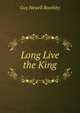 Long Live the King, Guy Newell Boothby 