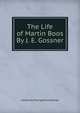 The Life of Martin Boos By J. E. Gossner, Johannes Evangelist Gossner 