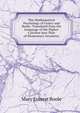 The Mathematical Psychology of Gratry and Boole: Translated from the Language of the Higher Calculus Into That of Elementary Geometry, Mary Everest Boole 