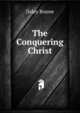 The Conquering Christ, Ilsley Boone 
