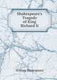 Shakespeare's Tragedy of King Richard Ii., Уильям Шекспир 