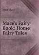 Mac?'s Fairy Book: Home Fairy Tales, Jean Mace 
