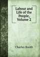 Labour and Life of the People, Volume 2, Charles Booth 