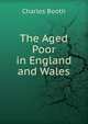 The Aged Poor in England and Wales, Charles Booth 