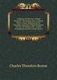 A Manual of the Law of Real Property: Including, Also, General Rules of Law Relating to the Purchase and Sale of Real Property, Or Law of Vendor and . Courts of England and the United States, Charles Theodore Boone 