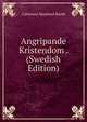 Angripande Kristendom . (Swedish Edition), Catherine Mumford Booth 