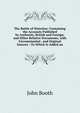 The Battle of Waterloo: Containing the Accounts Published by Authority, British and Foreign, and Other Relative Documents, with Circumstantial . and Original Sources : To Which Is Added an, John Booth 