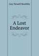 A Lost Endeavor, Guy Newell Boothby 