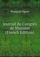 Journal du Congres de Munster (French Edition), Francois Ogier 