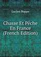 Chasse Et Peche En France (French Edition), Lucien Boppe 