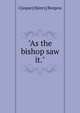 "As the bishop saw it.", C[aspar] H[enry] Borgess 