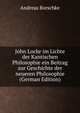 John Locke im Lichte der Kantischen Philosophie ein Beitrag zur Geschichte der neueren Philosophie (German Edition), Andreas Borschke 