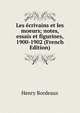 Les ecrivains et les moeurs; notes, essais et figurines, 1900-1902 (French Edition), Henry Bordeaux 