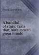 A handful of stars: texts that have moved great minds, Frank Boreham 