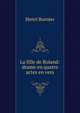 La fille de Roland: drame en quatre actes en vers, Henri Bornier 