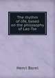 The rhythm of life, based on the philosophy of Lao-Tse, Henri Borel 