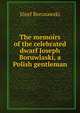 The memoirs of the celebrated dwarf Joseph Boruwlaski, a Polish gentleman, Jozef Borusawski 