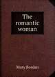 The romantic woman, Mary Borden 