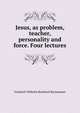 Jesus, as problem, teacher, personality and force. Four lectures, Friedrich Wilhelm Bernhard Bornemann 