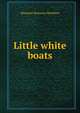 Little white boats, Margaret Bossance Boreham 