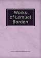 Works of Lemuel Borden, Lemuel [from old catalog] Borden 