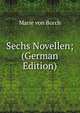 Sechs Novellen; (German Edition), Marie von Borch 