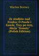 Ze studj?w nad Fredra; O Pawle i Gawle, Trzy po trzy, Akcja "Zemsty" (Polish Edition), Waclaw Borowy 