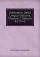 Dizionario Della Lingua Italiana, Volume 2 (Italian Edition), Francesco Cardinali 
