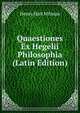 Quaestiones Ex Hegelii Philosophia (Latin Edition), Henry Hart Milman 