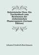 Holsteinische Flora. Ein Taschenbuch zum Bestimmen der einheimischen Phanerogamen (German Edition), Johann Friedrich Borchmann 