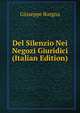 Del Silenzio Nei Negozi Giuridici (Italian Edition), Giuseppe Borgna 