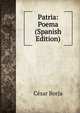 Patria: Poema (Spanish Edition), Cesar Borja 
