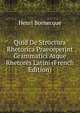 Quid De Structura Rhetorica Praeceperint Grammatici Atque Rhetores Latini (French Edition), Henri Bornecque 