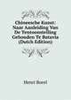 Chineesche Kunst: Naar Aanleiding Van De Tentoonstelling Gehouden Te Batavia (Dutch Edition), Henri Borel 