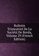 Bulletin Trimestriel De La Societe De Borda, Volume 29 (French Edition), 