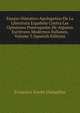 Ensayo Historico-Apologetico De La Literatura Espanola Contra Las Opiniones Preocupadas De Algunos Escritores Modernos Italianos, Volume 3 (Spanish Edition), Francisco Xavier Llampillas 